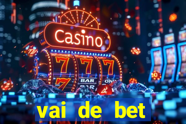 vai de bet plataforma gusttavo lima